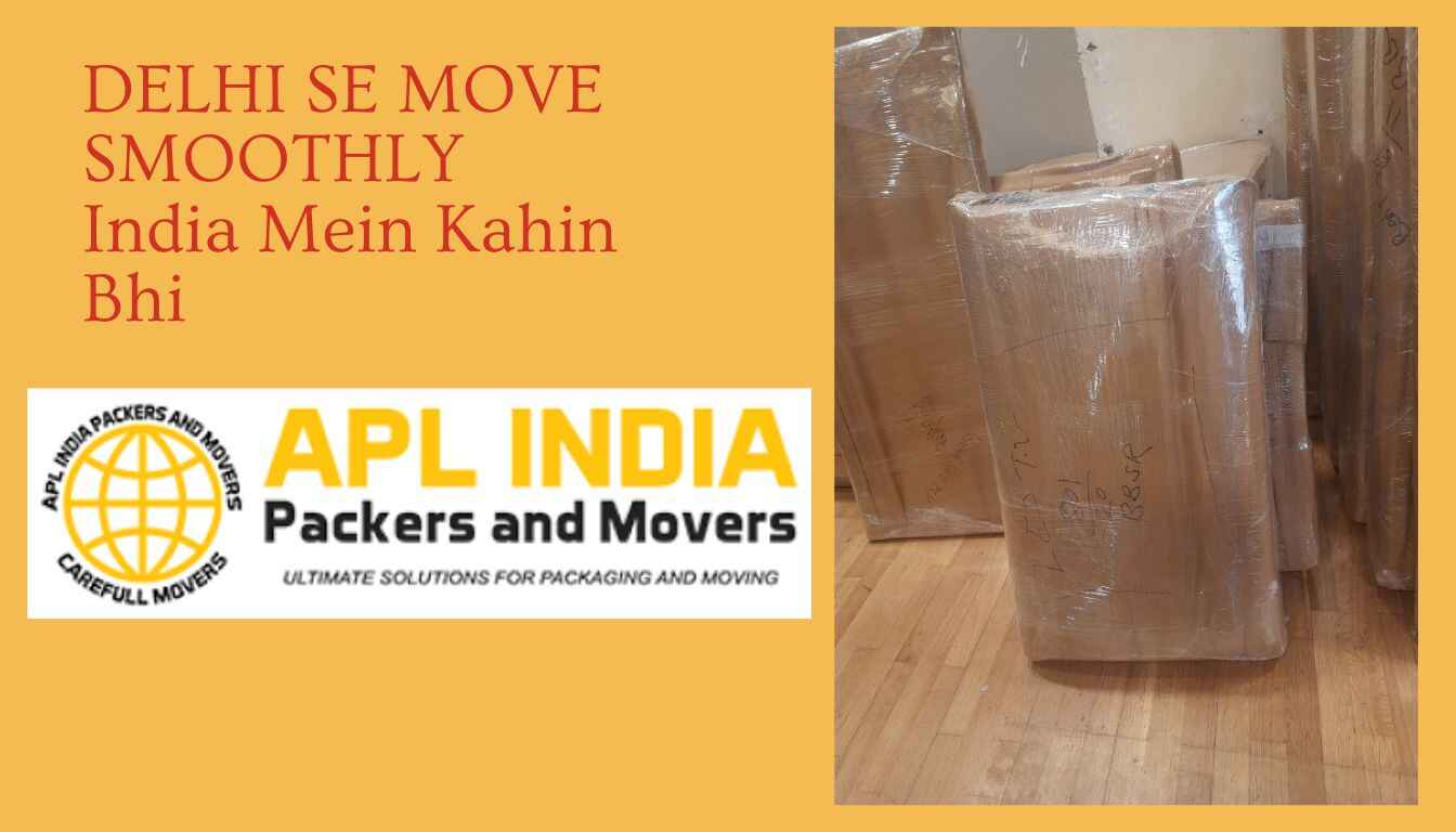 National and Local Shifting Services in Delhi with APL India Packers and Movers