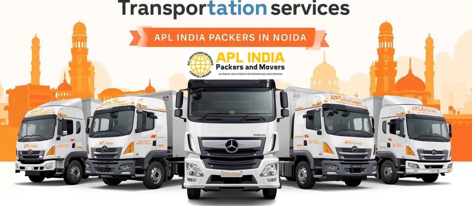 Top-Rated Transportation Services in Noida with APL India Packers and Movers
